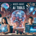 Must-Have AI Tools for Machine Learning