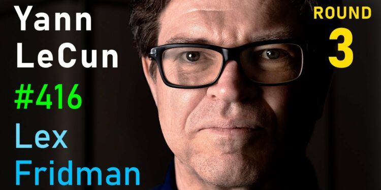 Yann Lecun: Meta AI, Open Source, Limits of LLMs, AGI & the Future of AI | Lex Fridman Podcast #416