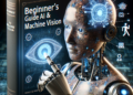 Beginnerʼs Guide to AI and Machine Vision