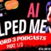 AI helped me design, record and publish 3 podcasts in 4 simple steps: Part 1/2